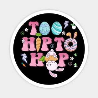 TOO HIP TO HOP Magnet